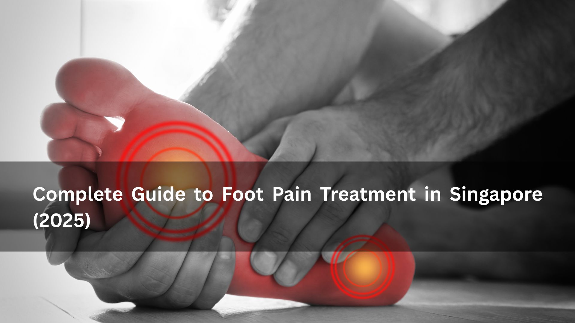 Foot Pain treatment in singapore